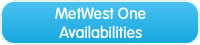 Click here for MetWest One Availabilities