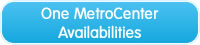 Click here for One MetroCenter Availabilities